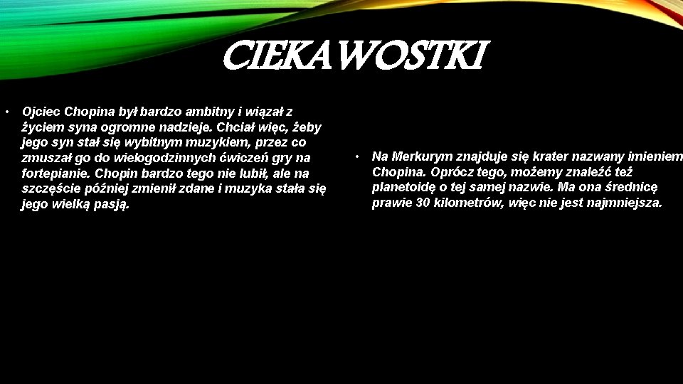 CIEKAWOSTKI • Ojciec Chopina był bardzo ambitny i wiązał z życiem syna ogromne nadzieje.