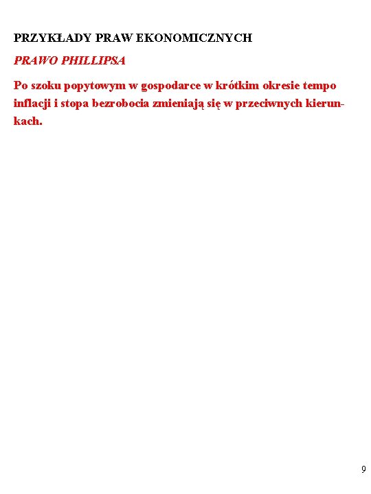 PRZYKŁADY PRAW EKONOMICZNYCH PRAWO PHILLIPSA Po szoku popytowym w gospodarce w krótkim okresie tempo