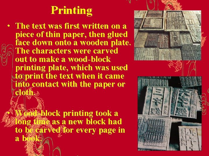 Printing • The text was first written on a piece of thin paper, then