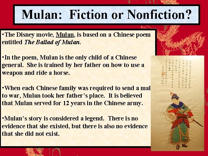 Mulan: Fiction or Nonfiction? • The Disney movie, Mulan, is based on a Chinese