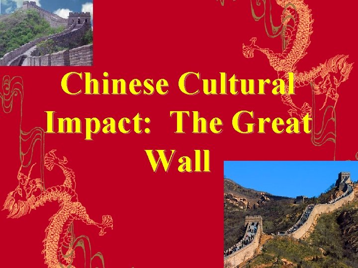 Chinese Cultural Impact: The Great Wall 