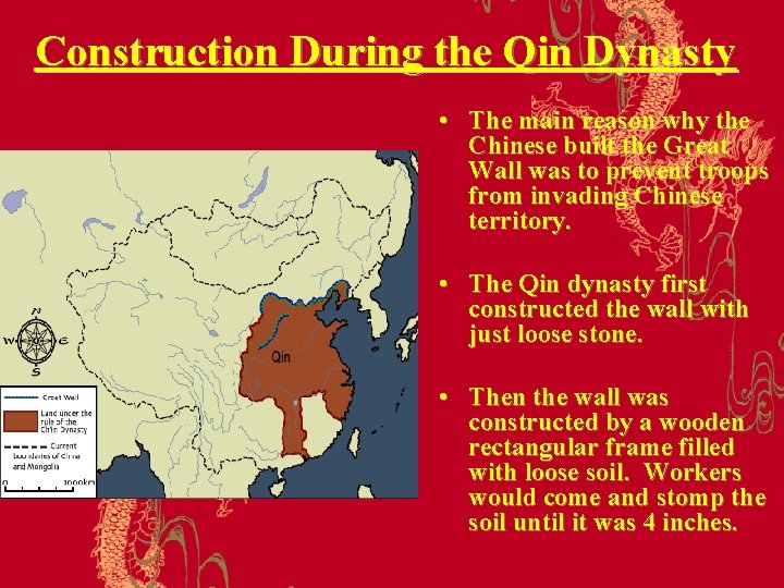 Construction During the Qin Dynasty • The main reason why the Chinese built the