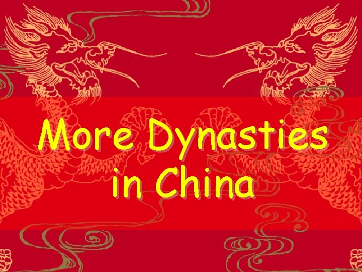 More Dynasties in China 