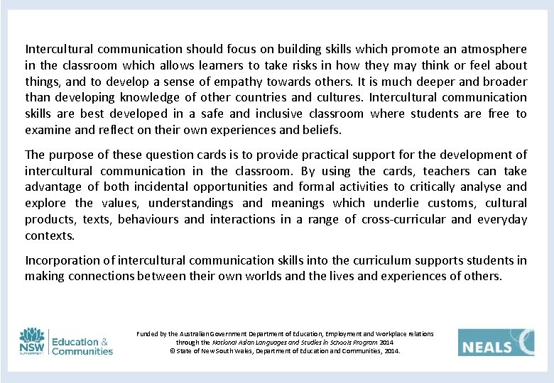 Intercultural communication should focus on building skills which promote an atmosphere in the classroom