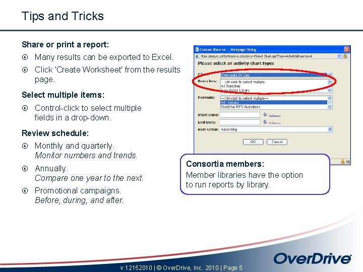 Tips and Tricks Share or print a report: Many results can be exported to