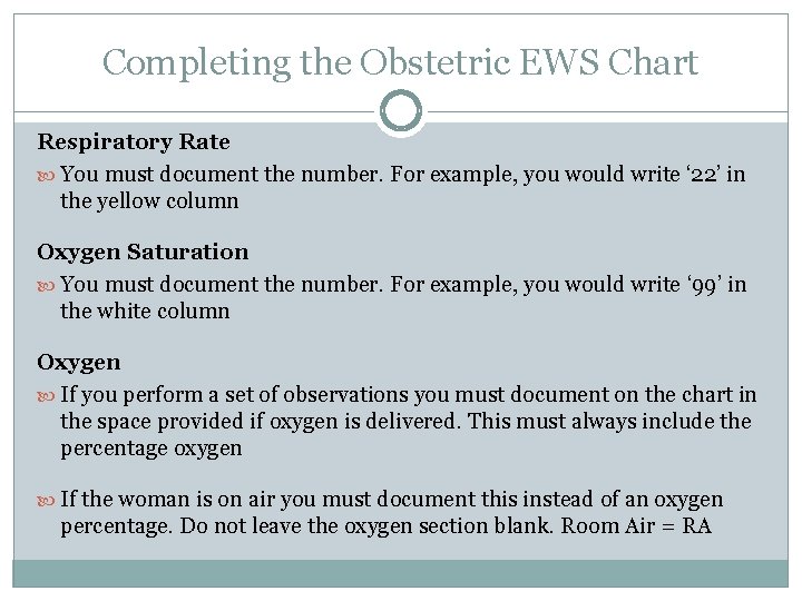 Completing the Obstetric EWS Chart Respiratory Rate You must document the number. For example, Completing the Obstetric EWS Chart Respiratory Rate You must document the number. For example,