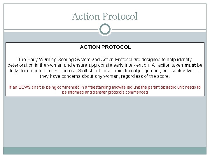 Action Protocol ACTION PROTOCOL The Early Warning Scoring System and Action Protocol are designed Action Protocol ACTION PROTOCOL The Early Warning Scoring System and Action Protocol are designed
