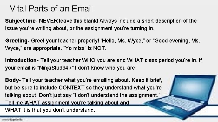 Vital Parts of an Email Subject line- NEVER leave this blank! Always include a