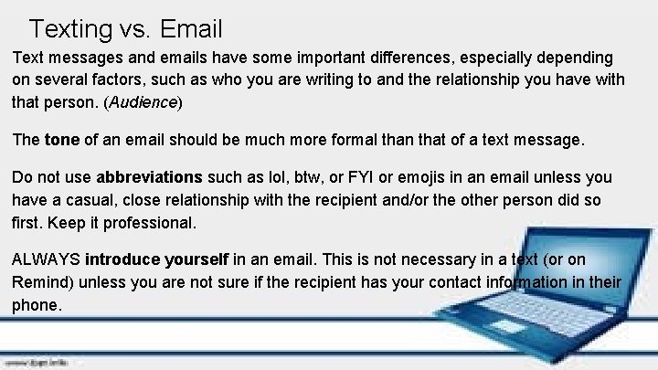 Texting vs. Email Text messages and emails have some important differences, especially depending on