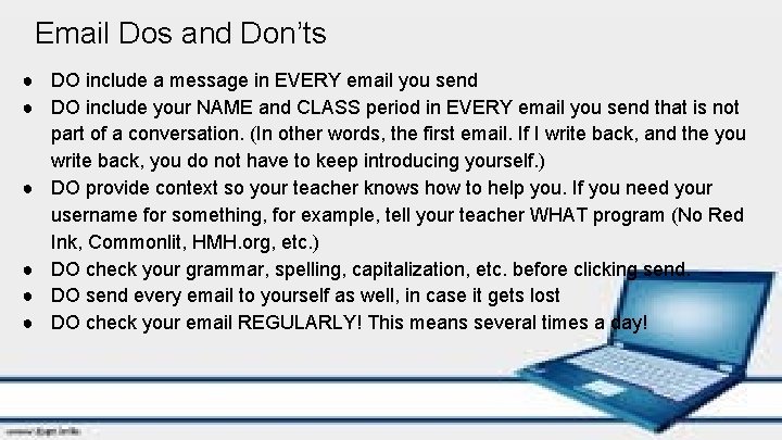 Email Dos and Don’ts ● DO include a message in EVERY email you send