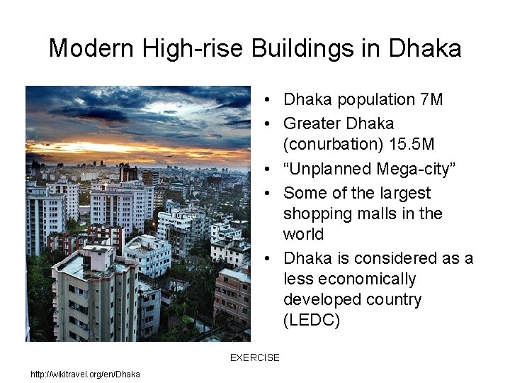Modern High-rise Buildings in Dhaka • Dhaka population 7 M • Greater Dhaka (conurbation)