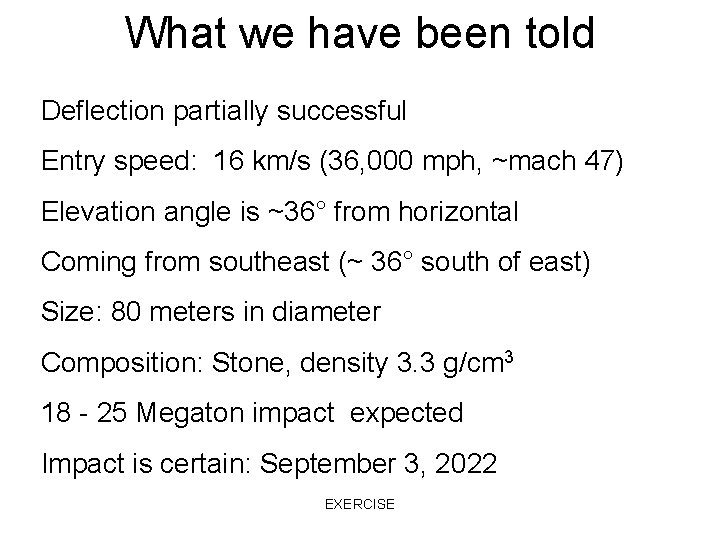 What we have been told Deflection partially successful Entry speed: 16 km/s (36, 000