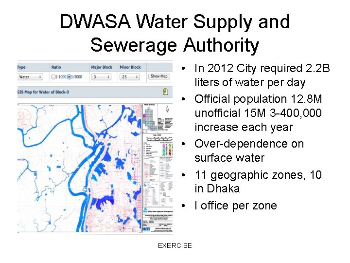 DWASA Water Supply and Sewerage Authority • In 2012 City required 2. 2 B