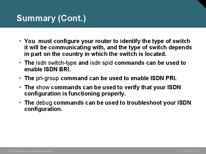 Summary (Cont. ) • You must configure your router to identify the type of