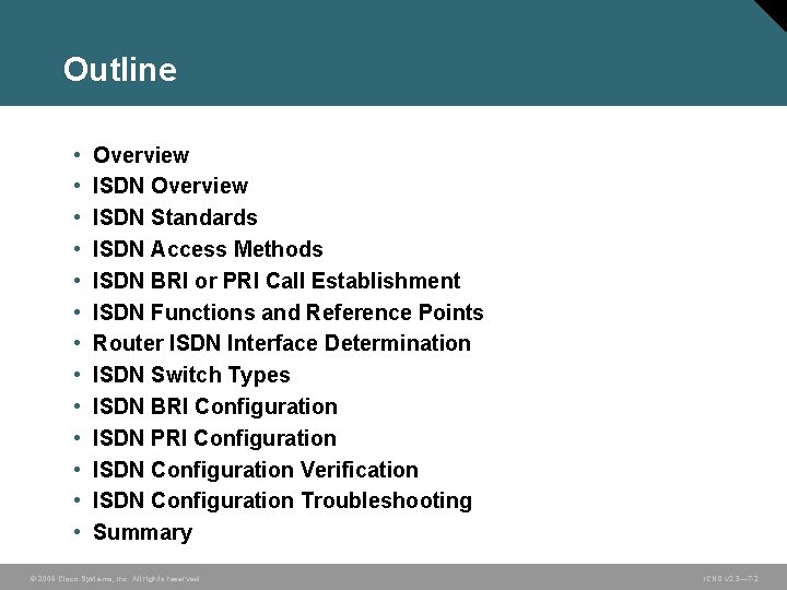 Outline • • • • Overview ISDN Standards ISDN Access Methods ISDN BRI or