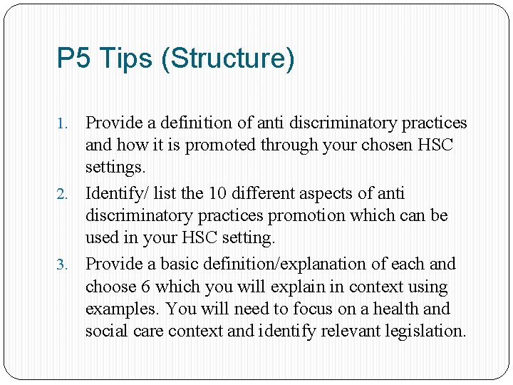 P 5 Tips (Structure) Provide a definition of anti discriminatory practices and how it