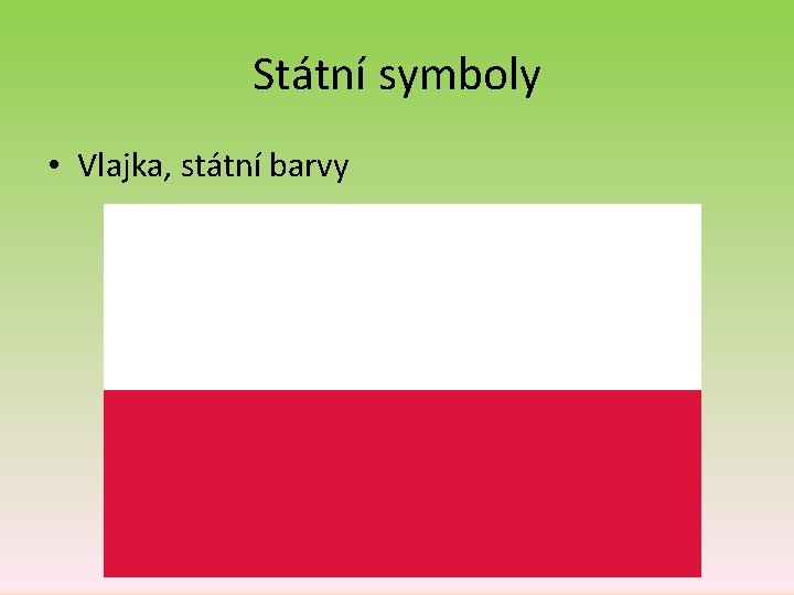 Státní symboly • Vlajka, státní barvy 