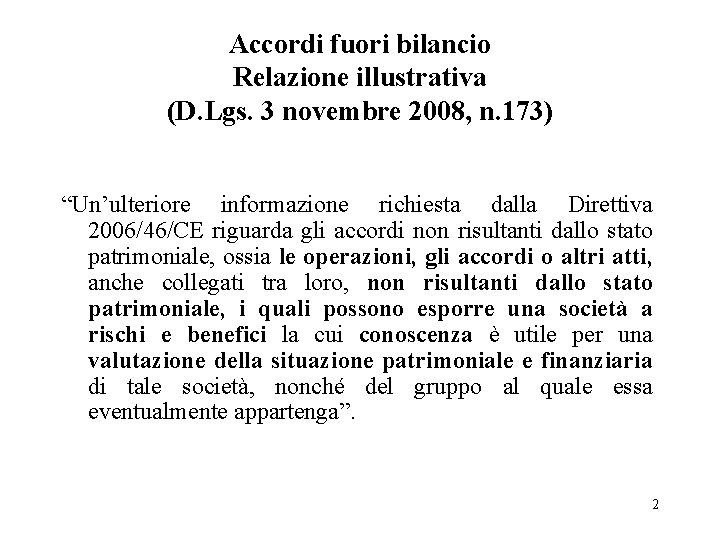 Accordi fuori bilancio Relazione illustrativa (D. Lgs. 3 novembre 2008, n. 173) “Un’ulteriore informazione