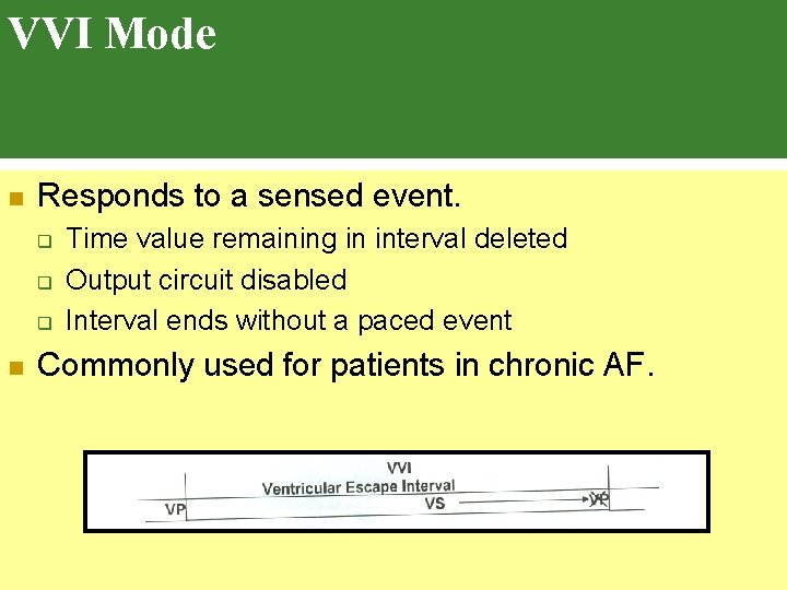 VVI Mode n Responds to a sensed event. q q q n Time value