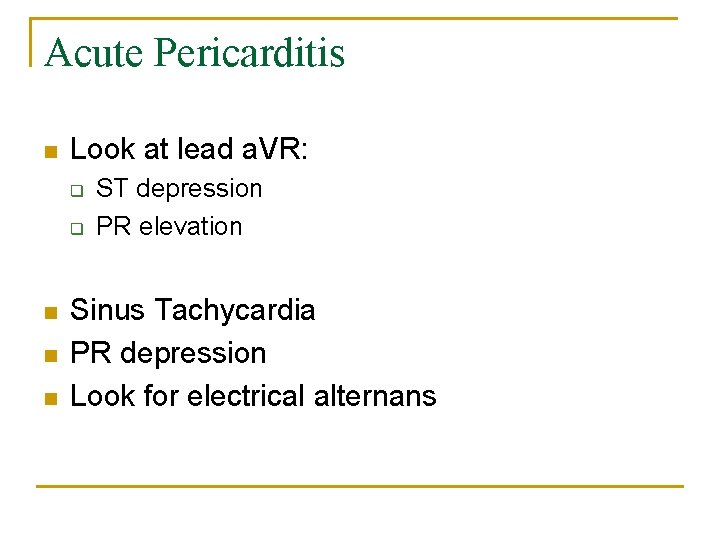 Acute Pericarditis n Look at lead a. VR: q q n n n ST
