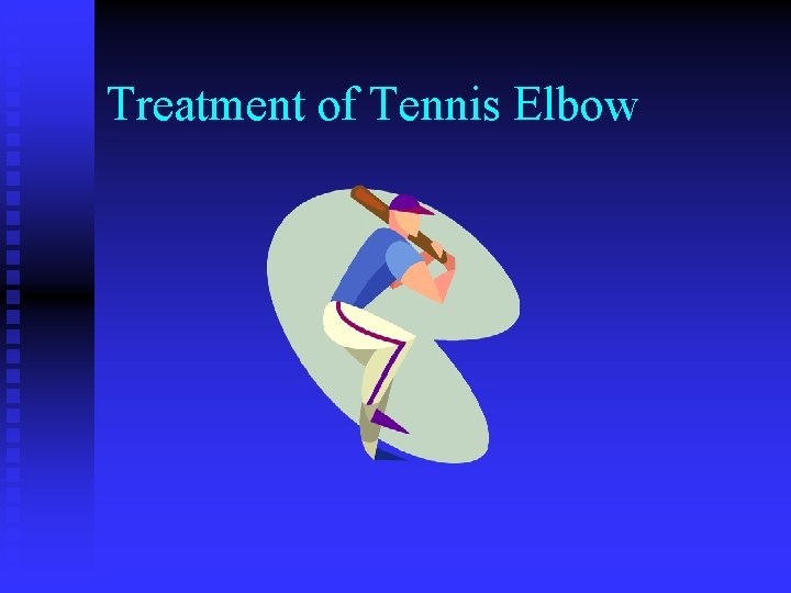 Treatment of Tennis Elbow 