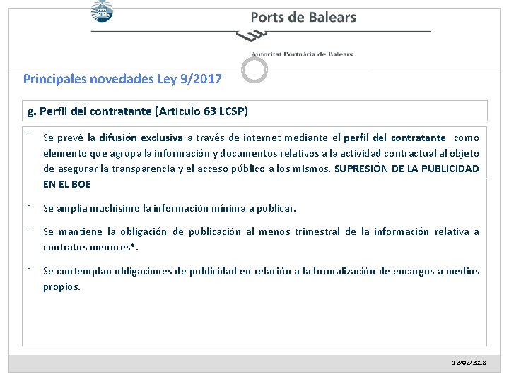 Principales novedades Ley 9/2017 g. Perfil del contratante (Artículo 63 LCSP) ⁻ Se prevé