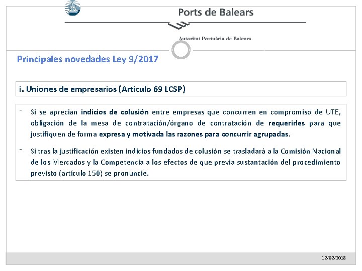 Principales novedades Ley 9/2017 i. Uniones de empresarios (Artículo 69 LCSP) ⁻ Si se