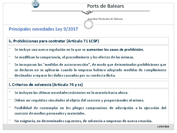 Principales novedades Ley 9/2017 k. Prohibiciones para contratar (Artículo 71 LCSP) ⁻ Se incluye