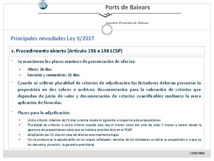 Principales novedades Ley 9/2017 s. Procedimiento abierto (Artículo 156 a 158 LCSP) ⁻ Se