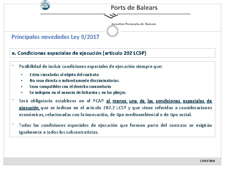 Principales novedades Ley 9/2017 e. Condiciones especiales de ejecución (artículo 202 LCSP) ⁻ Posibilidad