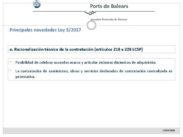 Principales novedades Ley 9/2017 e. Racionalización técnica de la contratación (artículos 218 a 228