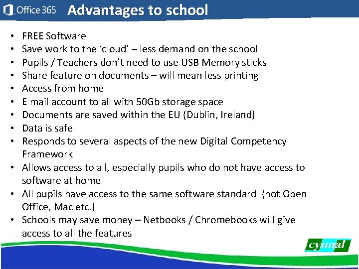 Advantages to school FREE Software Save work to the ‘cloud’ – less demand on