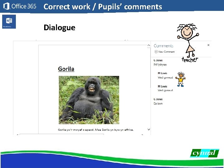 Correct work / Pupils’ comments Dialogue 