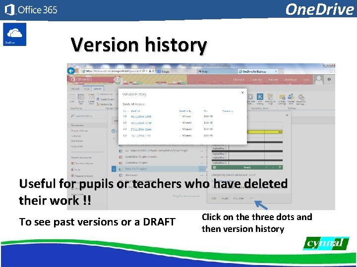 One. Drive Version history Useful for pupils or teachers who have deleted their work