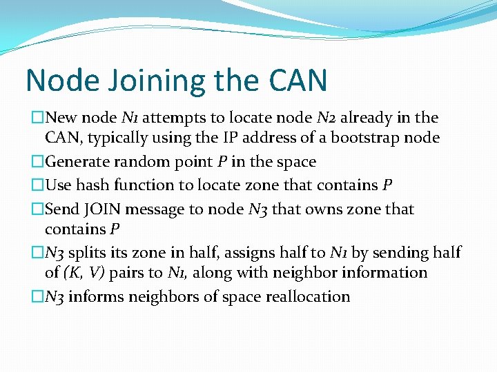 Node Joining the CAN �New node N 1 attempts to locate node N 2