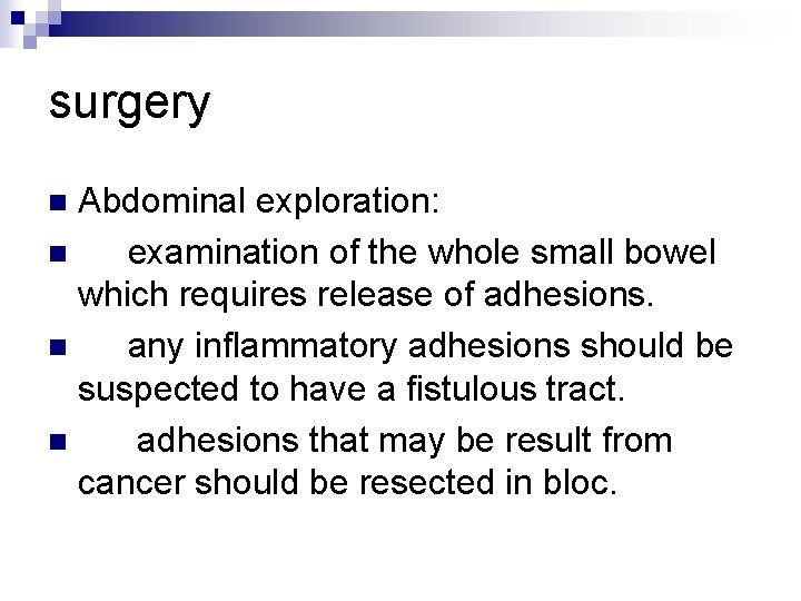 surgery Abdominal exploration: n examination of the whole small bowel which requires release of