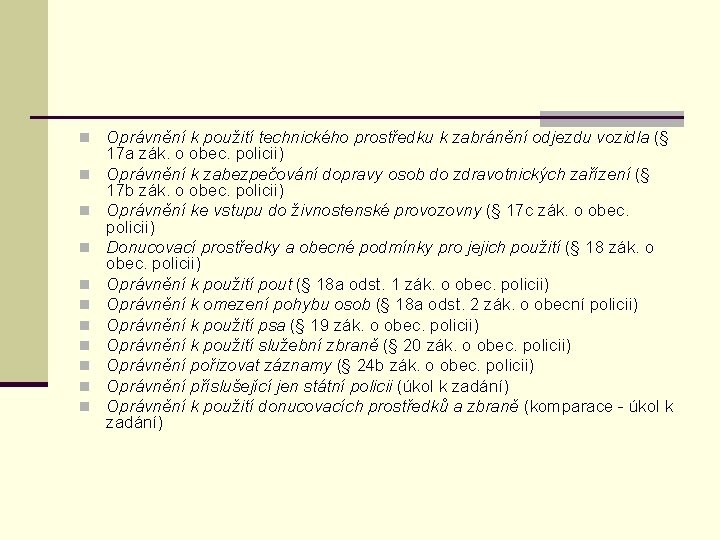 n Oprávnění k použití technického prostředku k zabránění odjezdu vozidla (§ n n n