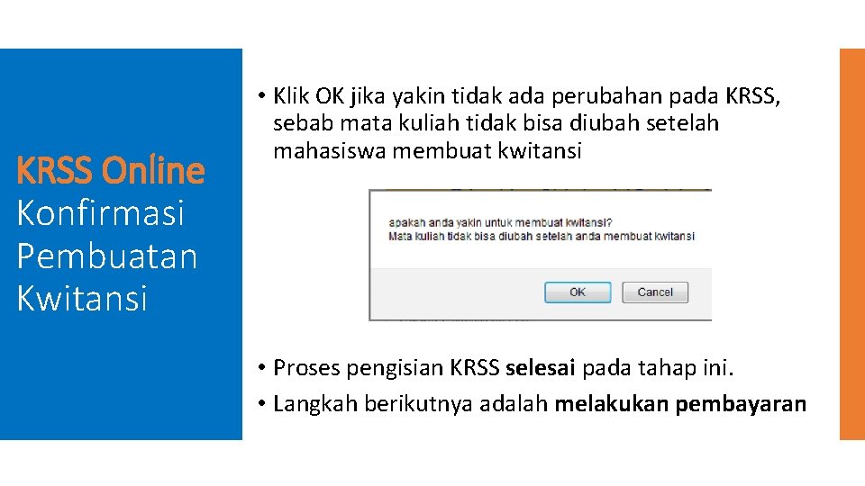 KRSS Online Konfirmasi Pembuatan Kwitansi • Klik OK jika yakin tidak ada perubahan pada