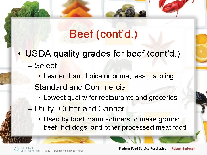 Beef (cont’d. ) • USDA quality grades for beef (cont’d. ) – Select •