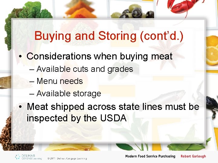 Buying and Storing (cont’d. ) • Considerations when buying meat – Available cuts and