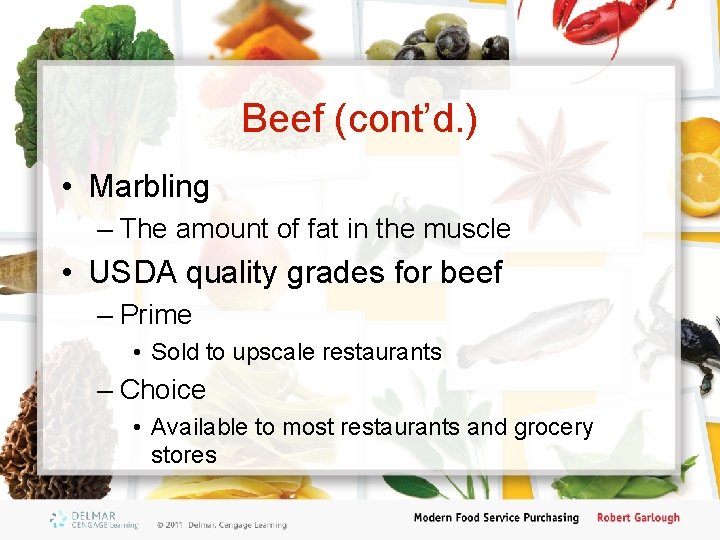 Beef (cont’d. ) • Marbling – The amount of fat in the muscle •