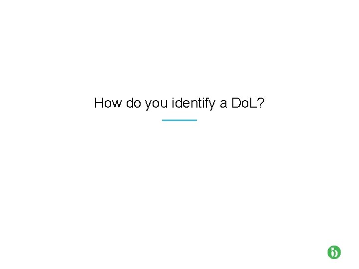 How do you identify a Do. L? 