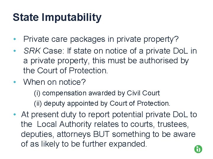 State Imputability • Private care packages in private property? • SRK Case: If state