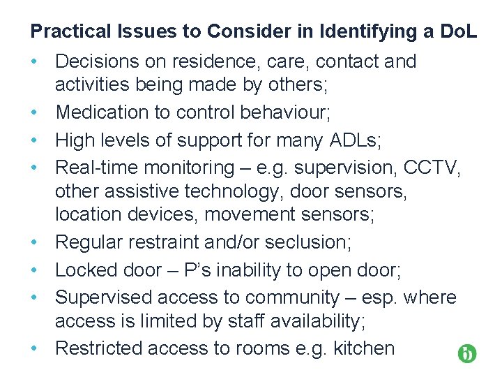Practical Issues to Consider in Identifying a Do. L • Decisions on residence, care,