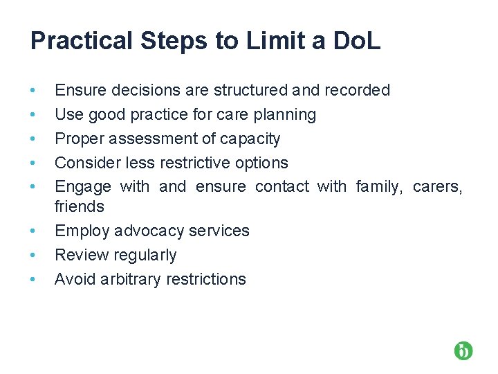 Practical Steps to Limit a Do. L • • Ensure decisions are structured and