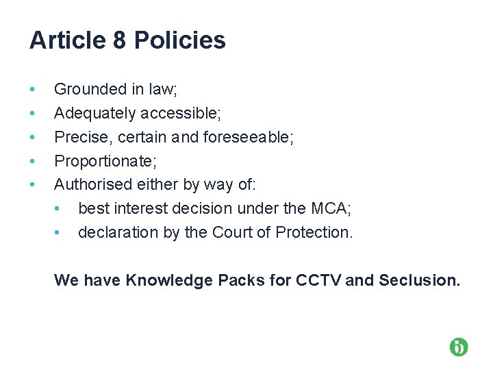 Article 8 Policies • • • Grounded in law; Adequately accessible; Precise, certain and