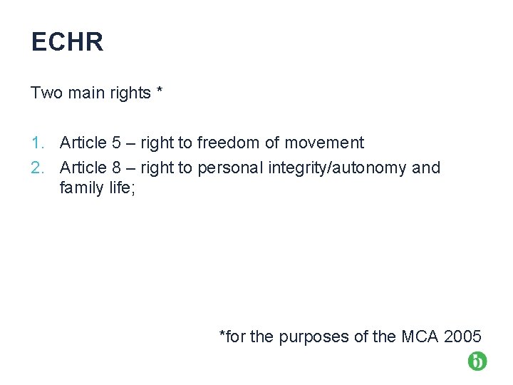 ECHR Two main rights * 1. Article 5 – right to freedom of movement