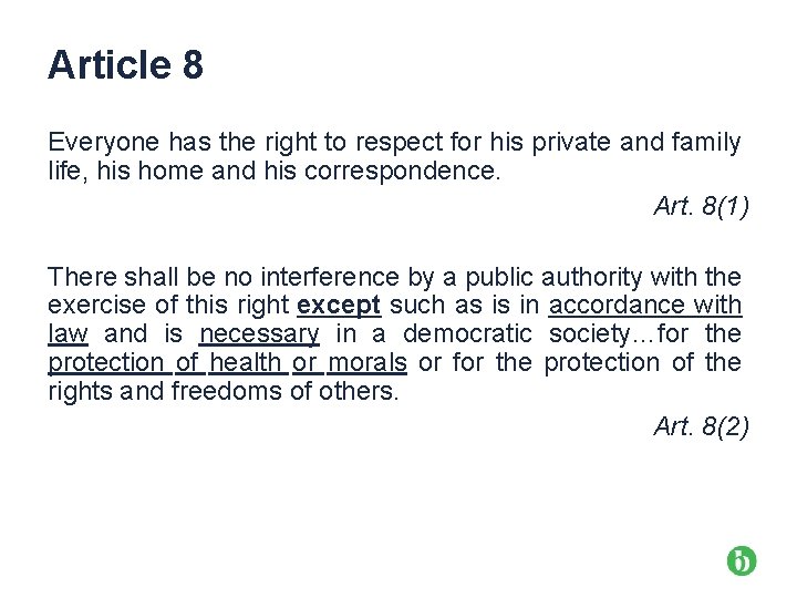 Article 8 Everyone has the right to respect for his private and family life,