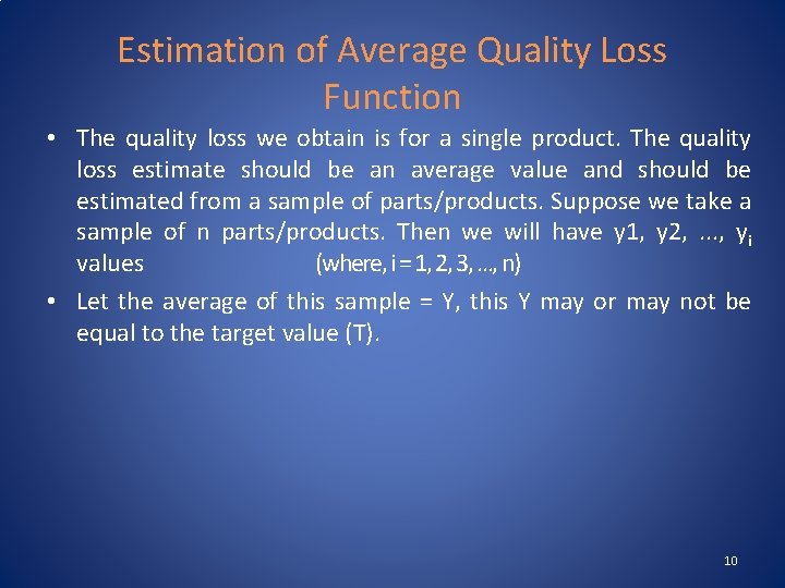 Estimation of Average Quality Loss Function • The quality loss we obtain is for