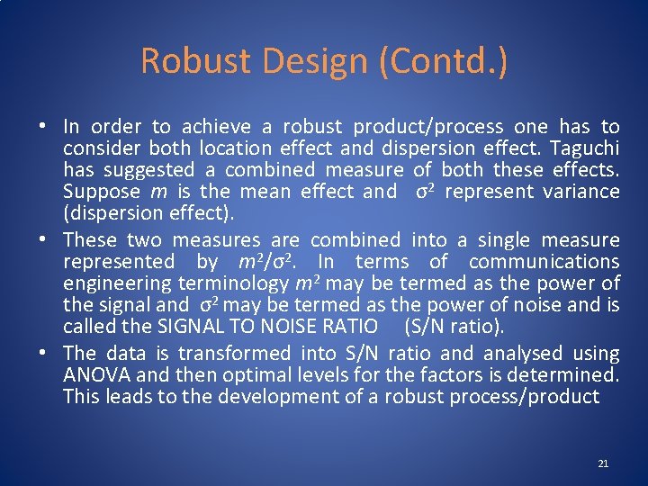 Robust Design (Contd. ) • In order to achieve a robust product/process one has